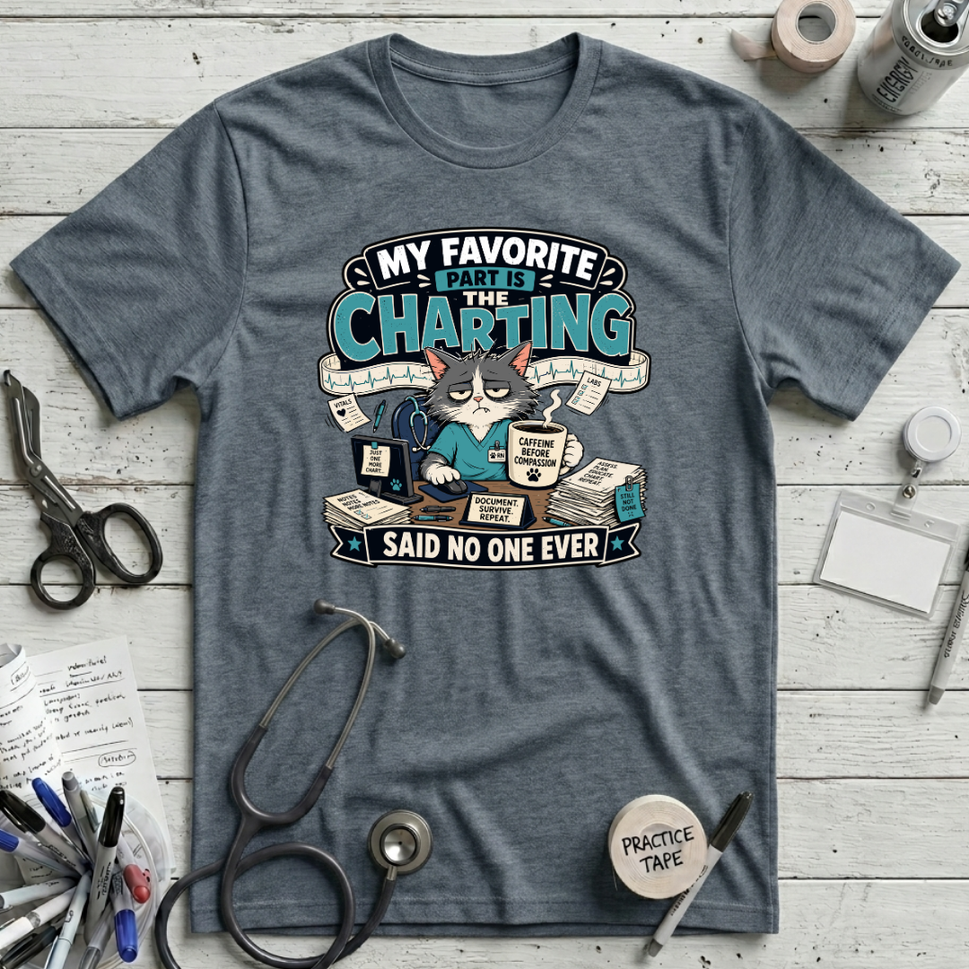 My Favorite Part is Charting T-Shirt