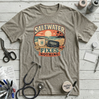 Saltwater Fixes Nothing T-Shirt