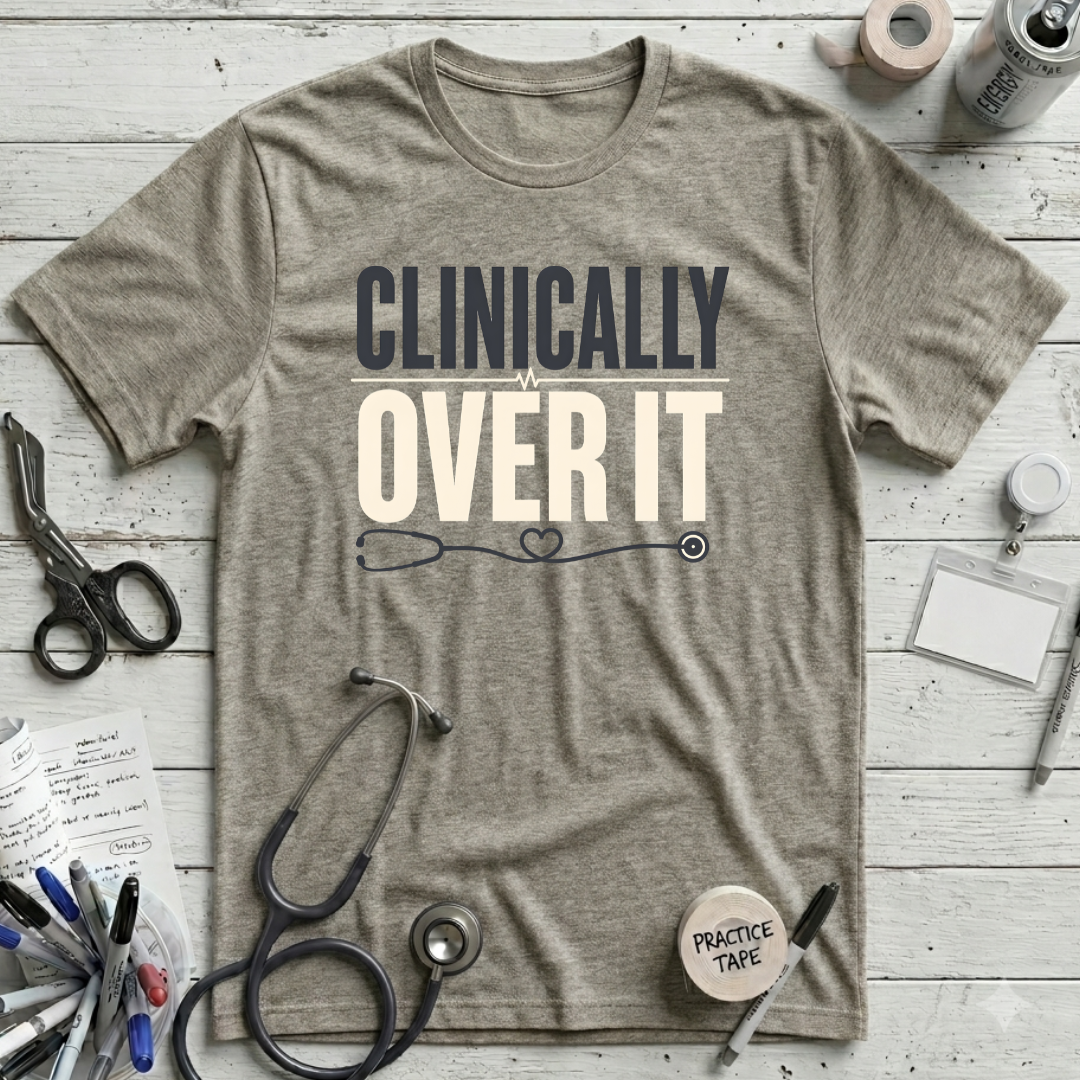Clinically Over It T-Shirt