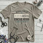 Escalated Quickly T-Shirt