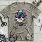 I Like Big Veins T-Shirt