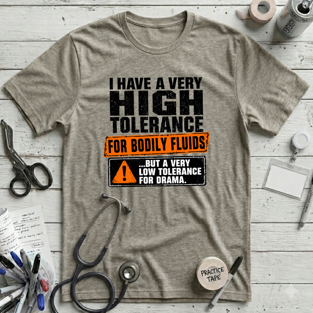 Tolerance for Bodily Fluids T-Shirt