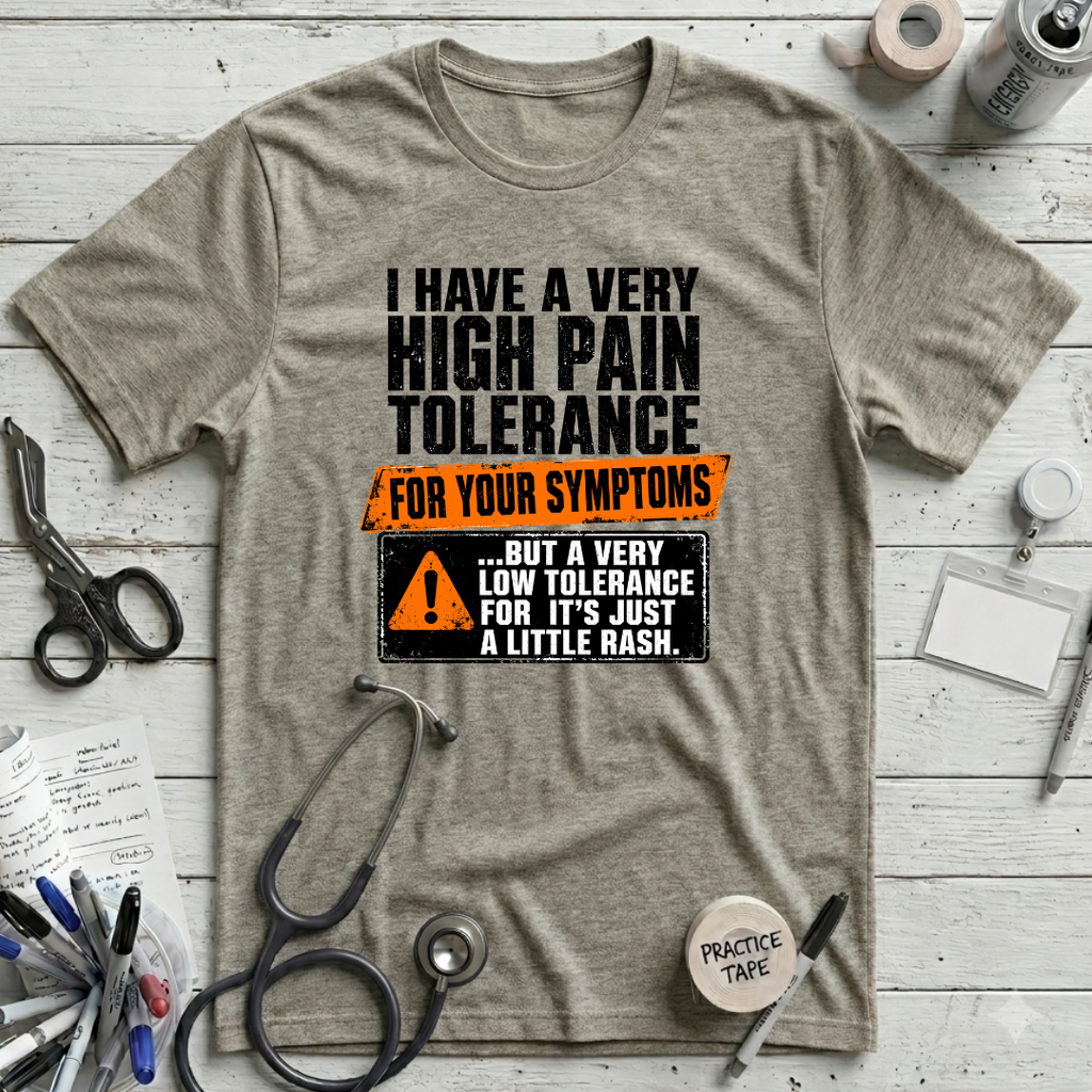 High Pain Tolerance T-Shirt