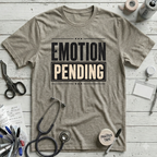 Emotion Pending T-Shirt