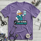 I Don't Do Drama T-Shirt