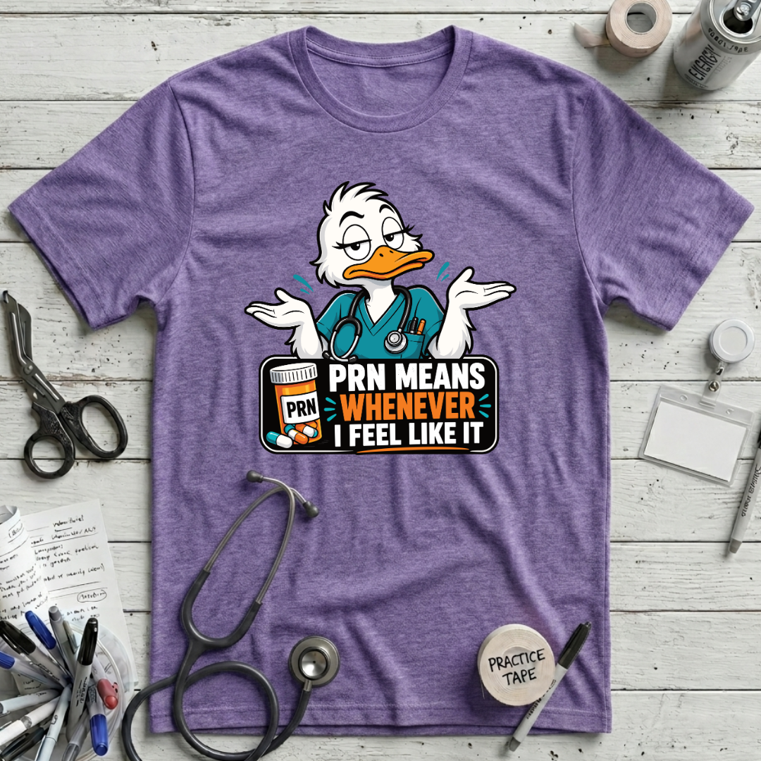PRN Means Whenever T-Shirt
