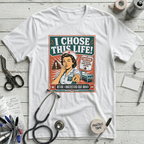 I Chose This Life T-Shirt - White