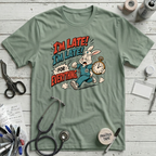 I'm Late T-Shirt - Sage