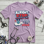 Alright Stop: Hammer Time T-Shirt