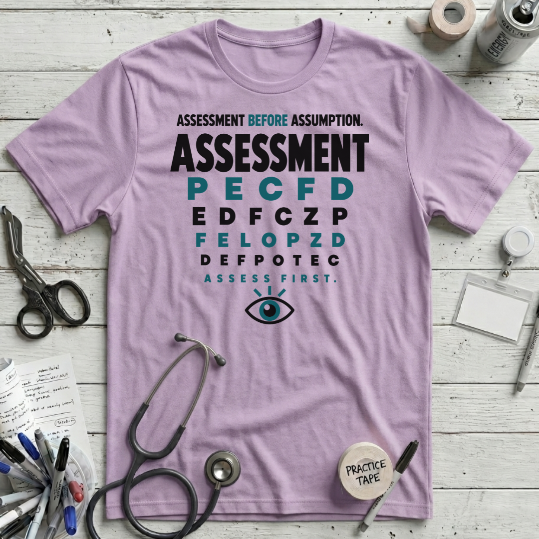 Assessment Before Assumption T-Shirt