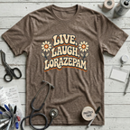 Live Laugh Lorazepam T-Shirt - Heather Brown