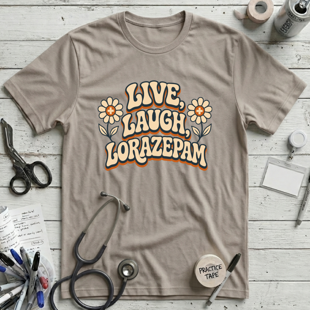 Live Laugh Lorazepam T-Shirt - Heather Dust