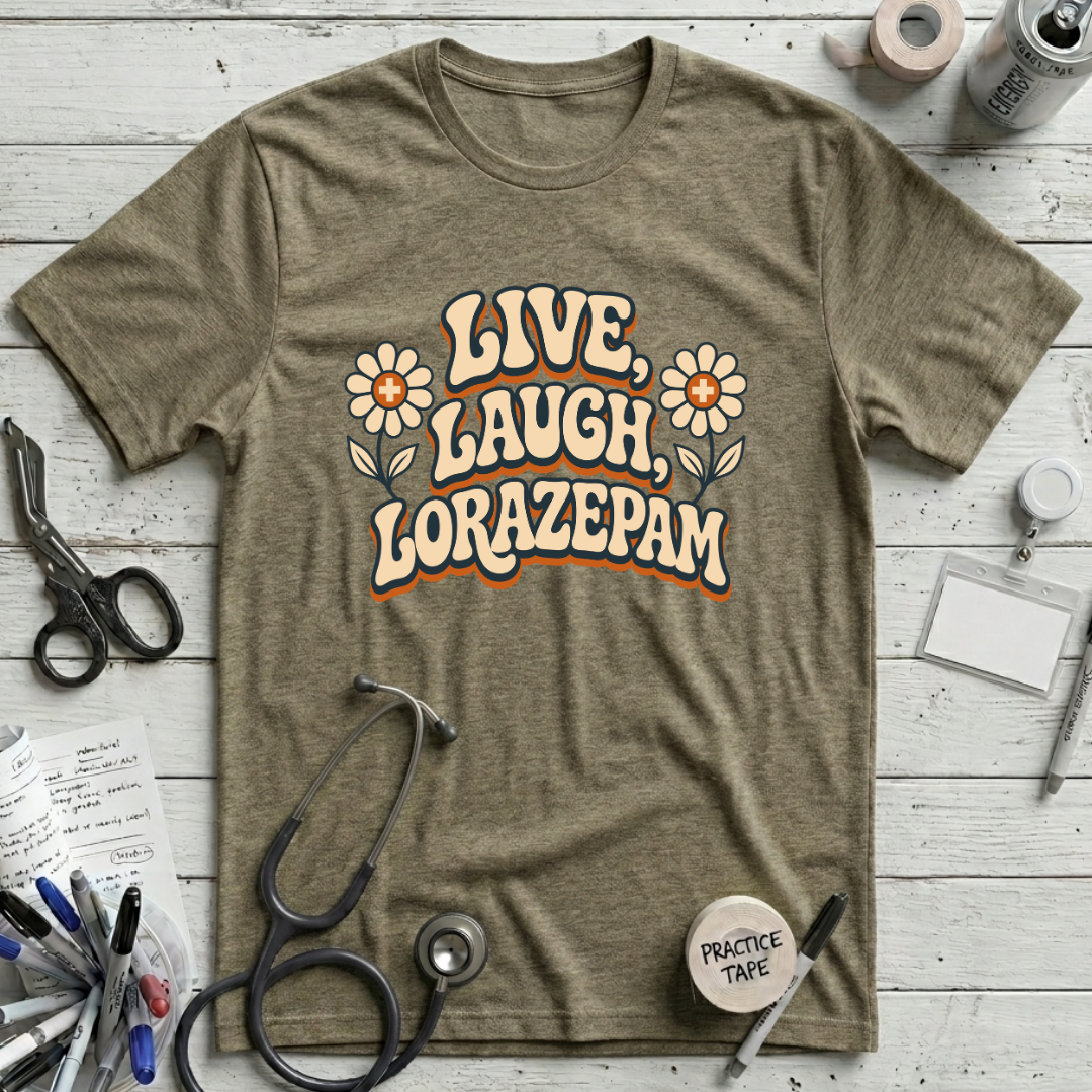 Live Laugh Lorazepam T-Shirt - Heather Olive