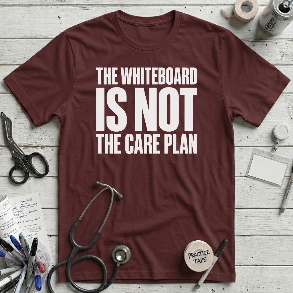 Whiteboard Care Plan T-Shirt - Maroon