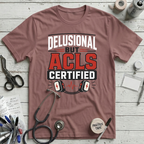Delusional ACLS T-Shirt