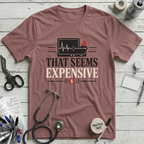 That Seems Expensive T-Shirt
