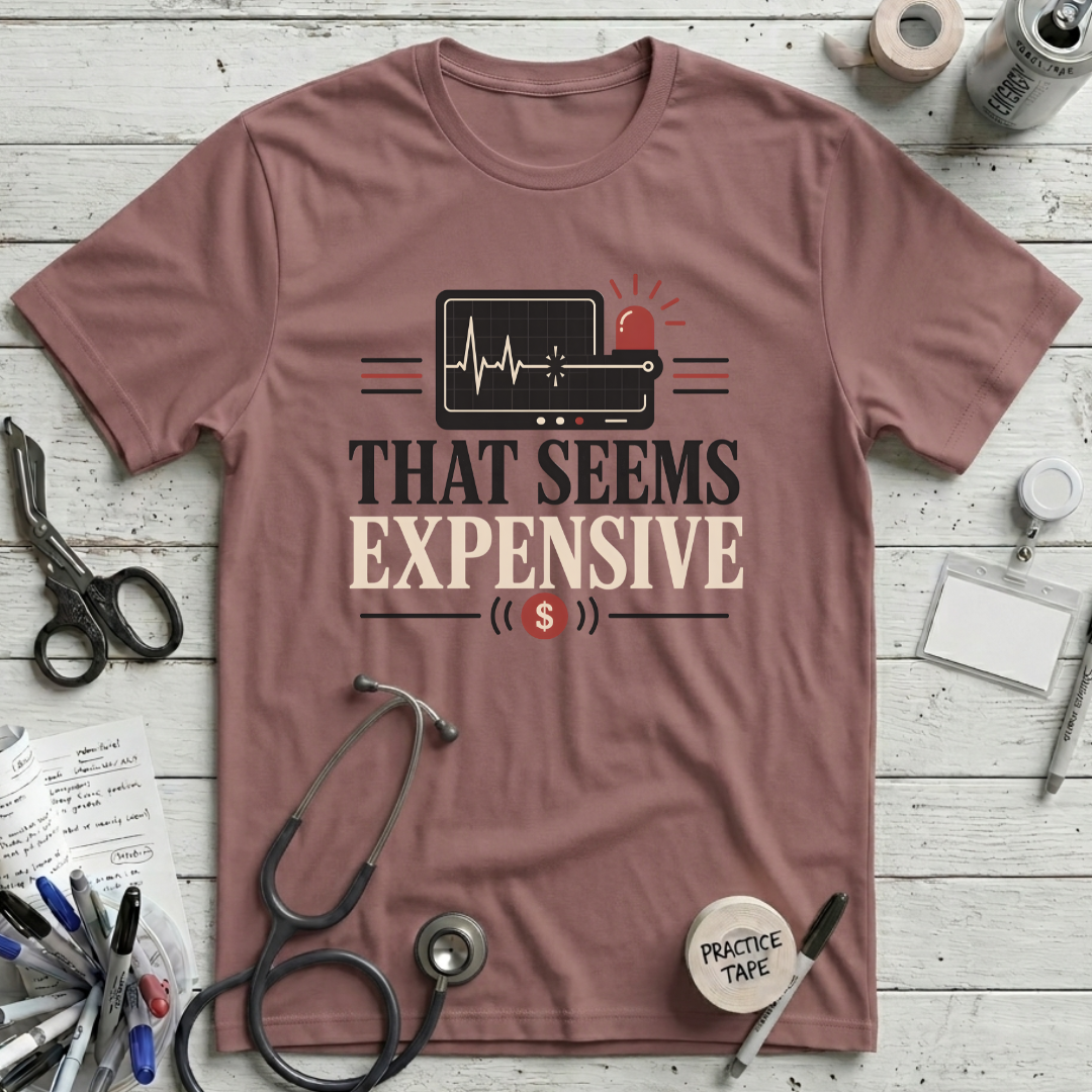 That Seems Expensive T-Shirt
