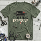 That Seems Expensive T-Shirt