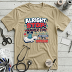 Alright Stop: Hammer Time T-Shirt