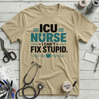 I Can't Fix Stupid T-Shirt