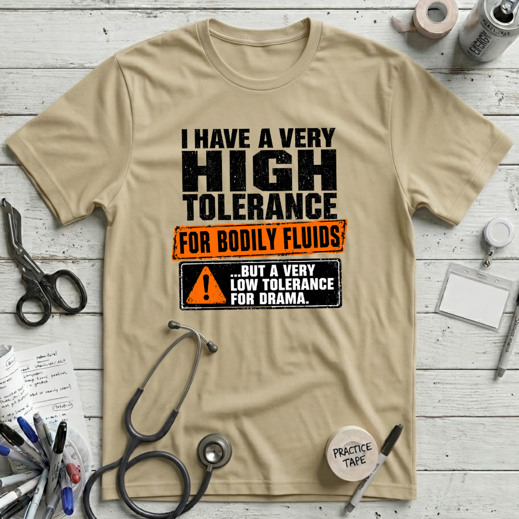 Tolerance for Bodily Fluids T-Shirt