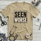 Seen Worse T-Shirt