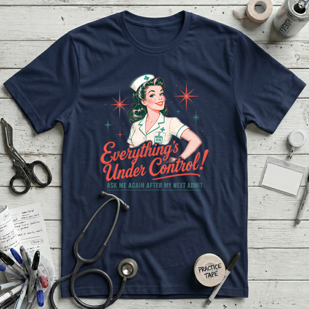 Everything's Under Control T-Shirt