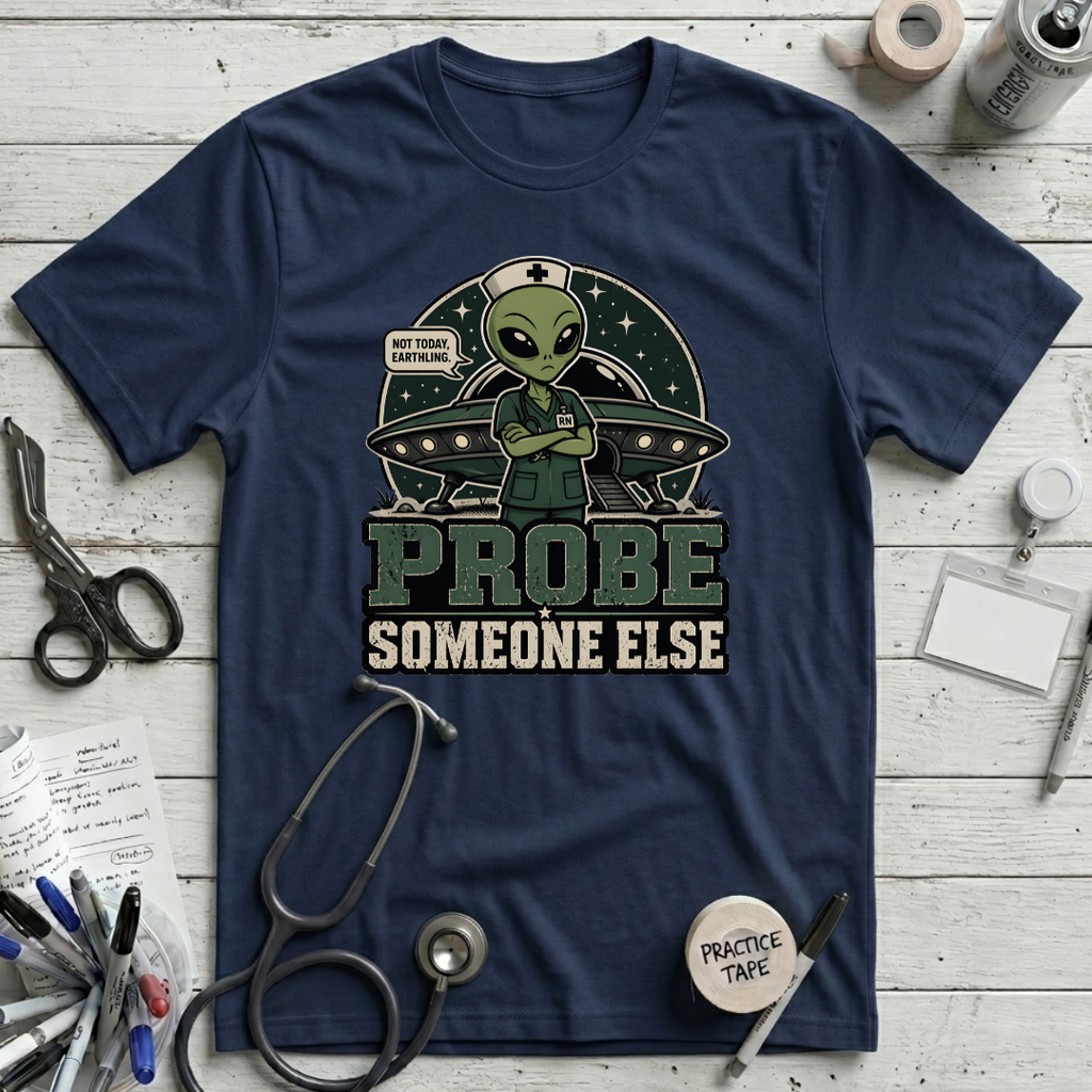 Probe Someone Else T-Shirt