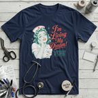 I'm Living My Dream T-Shirt