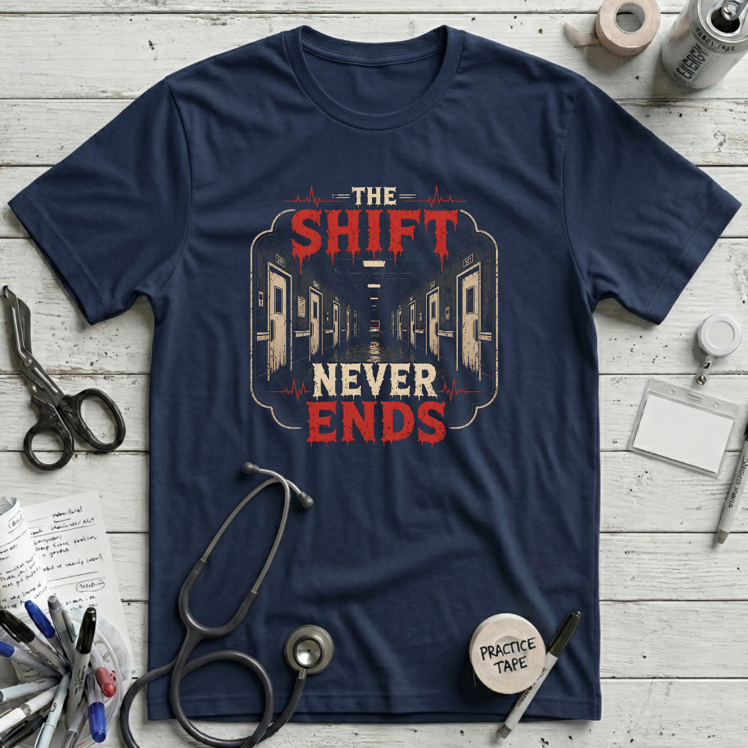The Shift Never Ends T-Shirt