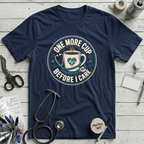 One More Cup T-Shirt