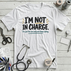 Not In Charge T-Shirt - White