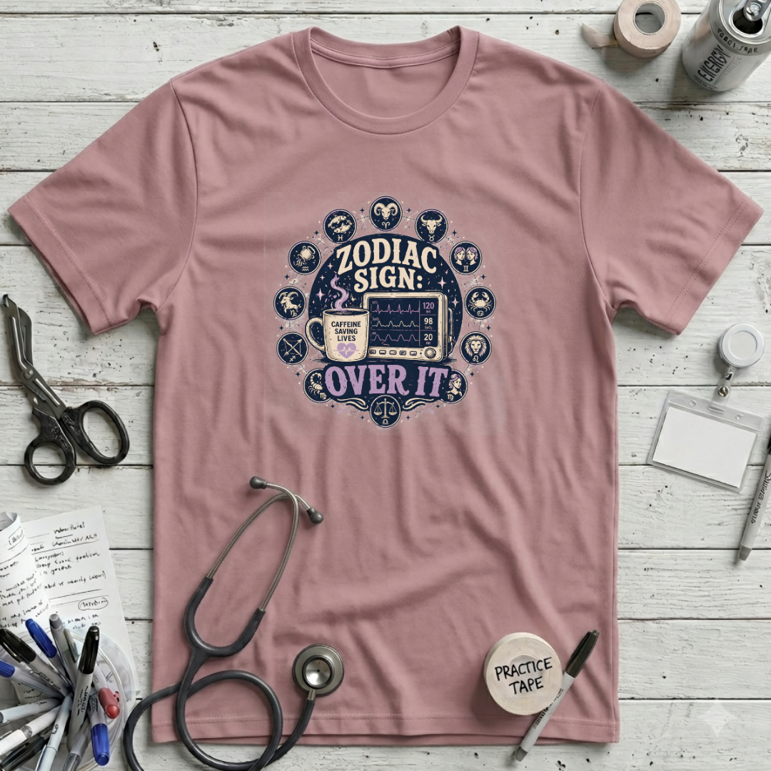 Zodiac Sign Over It T-Shirt
