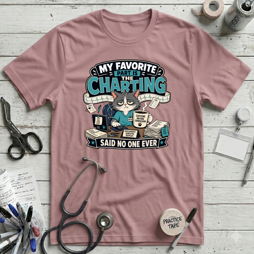 My Favorite Part is Charting T-Shirt