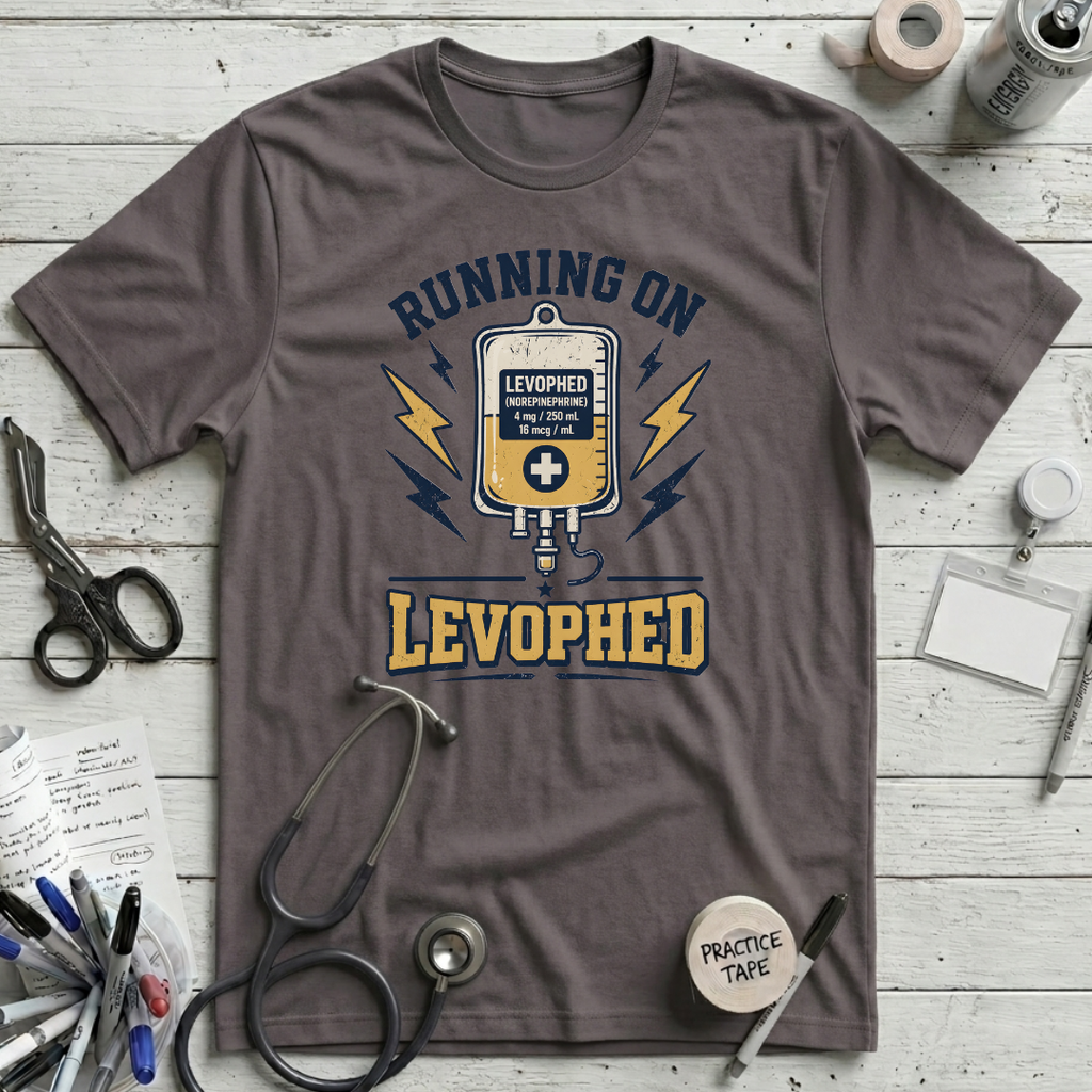 Running on Levophed T-Shirt