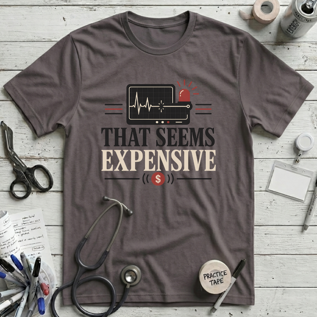 That Seems Expensive T-Shirt