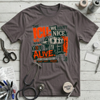 We Aren't Nice T-Shirt