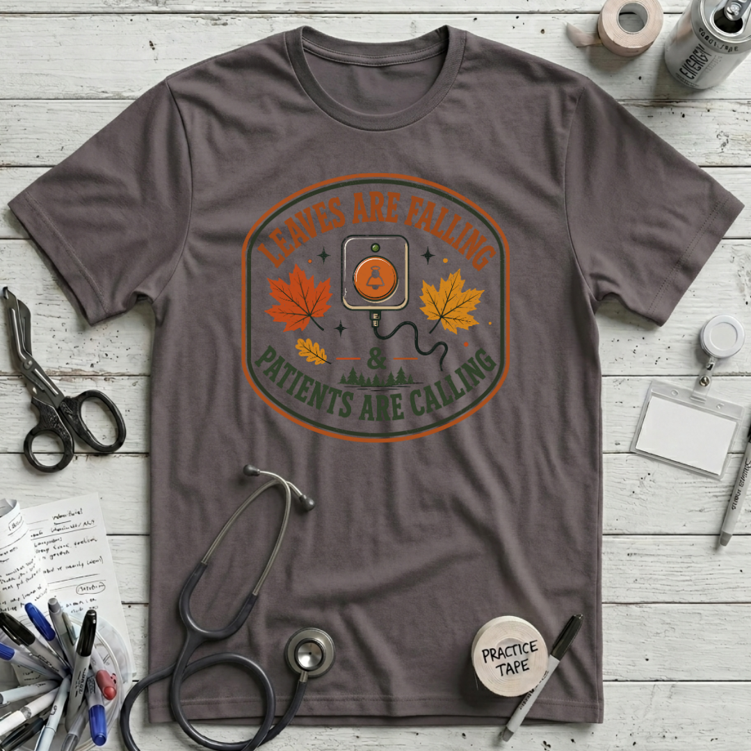 Patients Calling T-Shirt