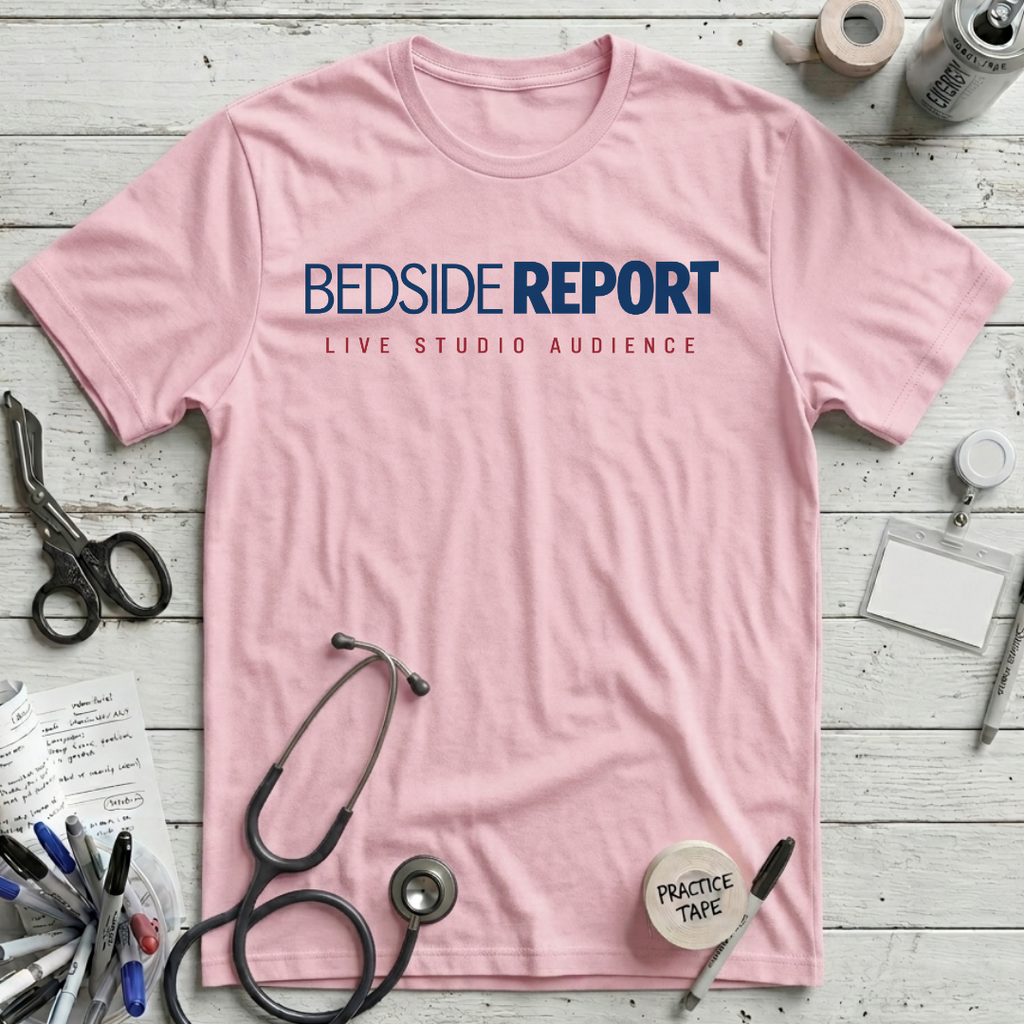 Bedside Report T-Shirt