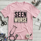Seen Worse T-Shirt