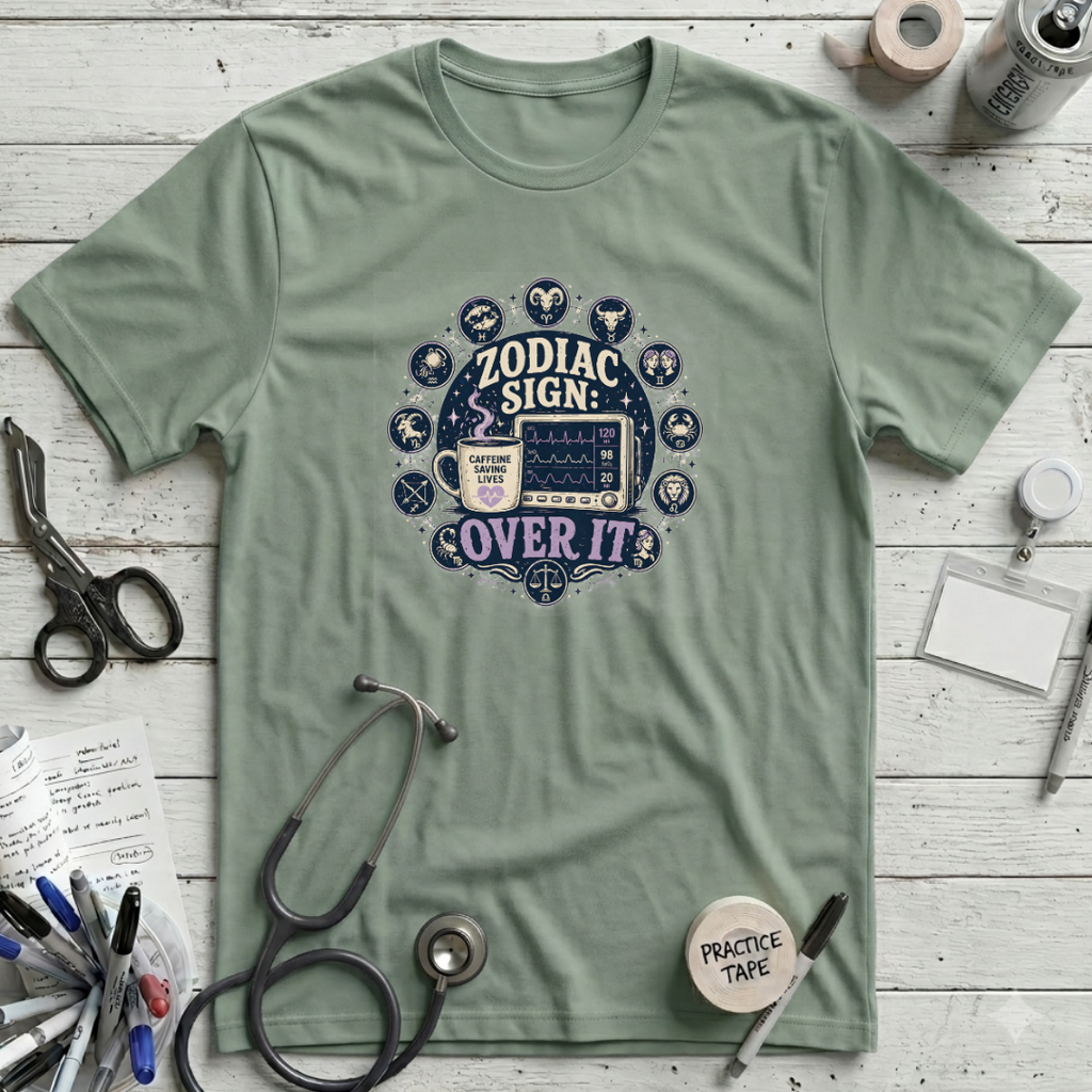 Zodiac Sign Over It T-Shirt
