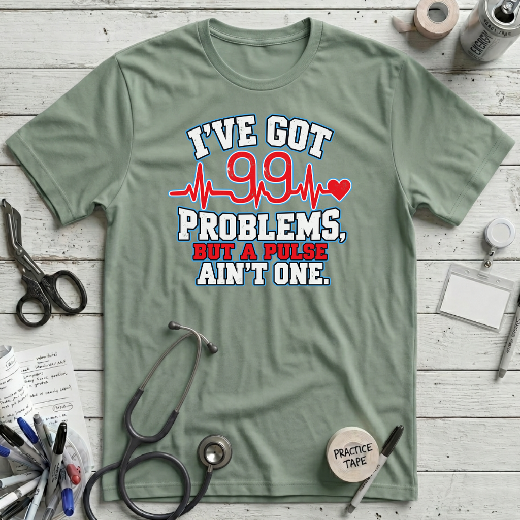 Got 99 Problems T-Shirt