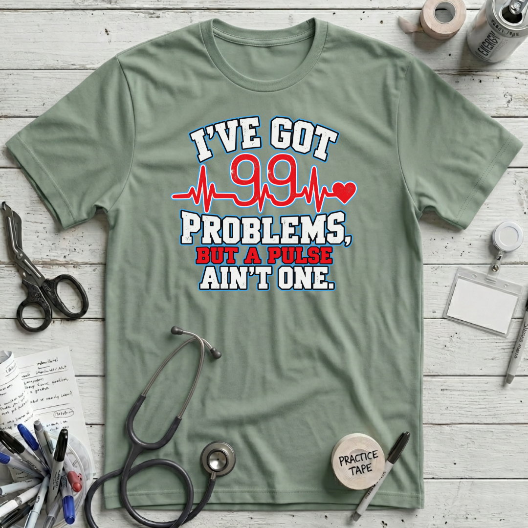 Got 99 Problems T-Shirt