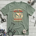 What Doesn't Kill You T-Shirt - Sage
