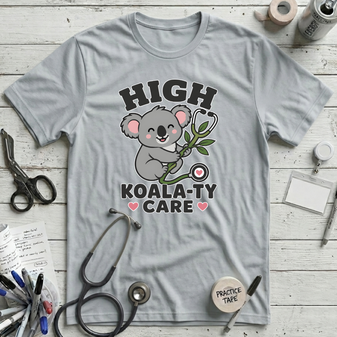 High Koala-ty Care T-Shirt