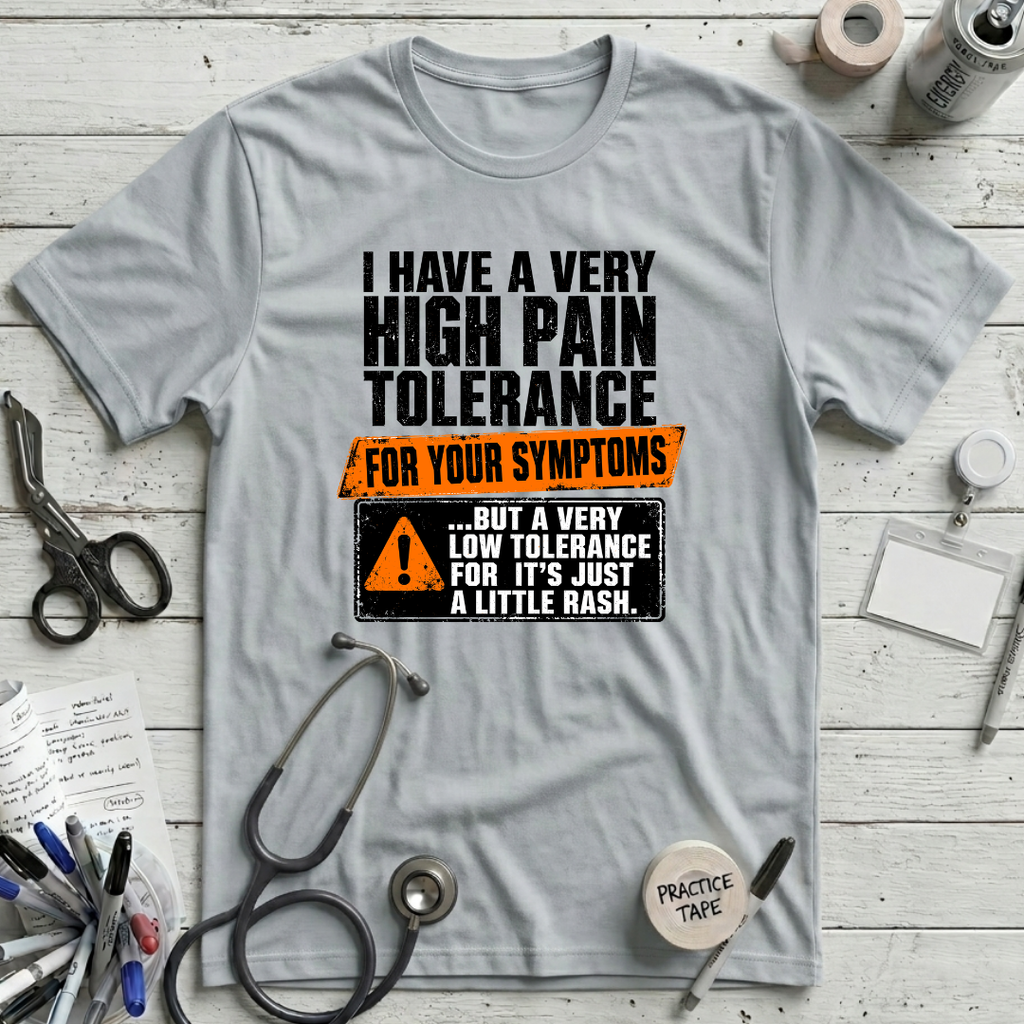 High Pain Tolerance T-Shirt