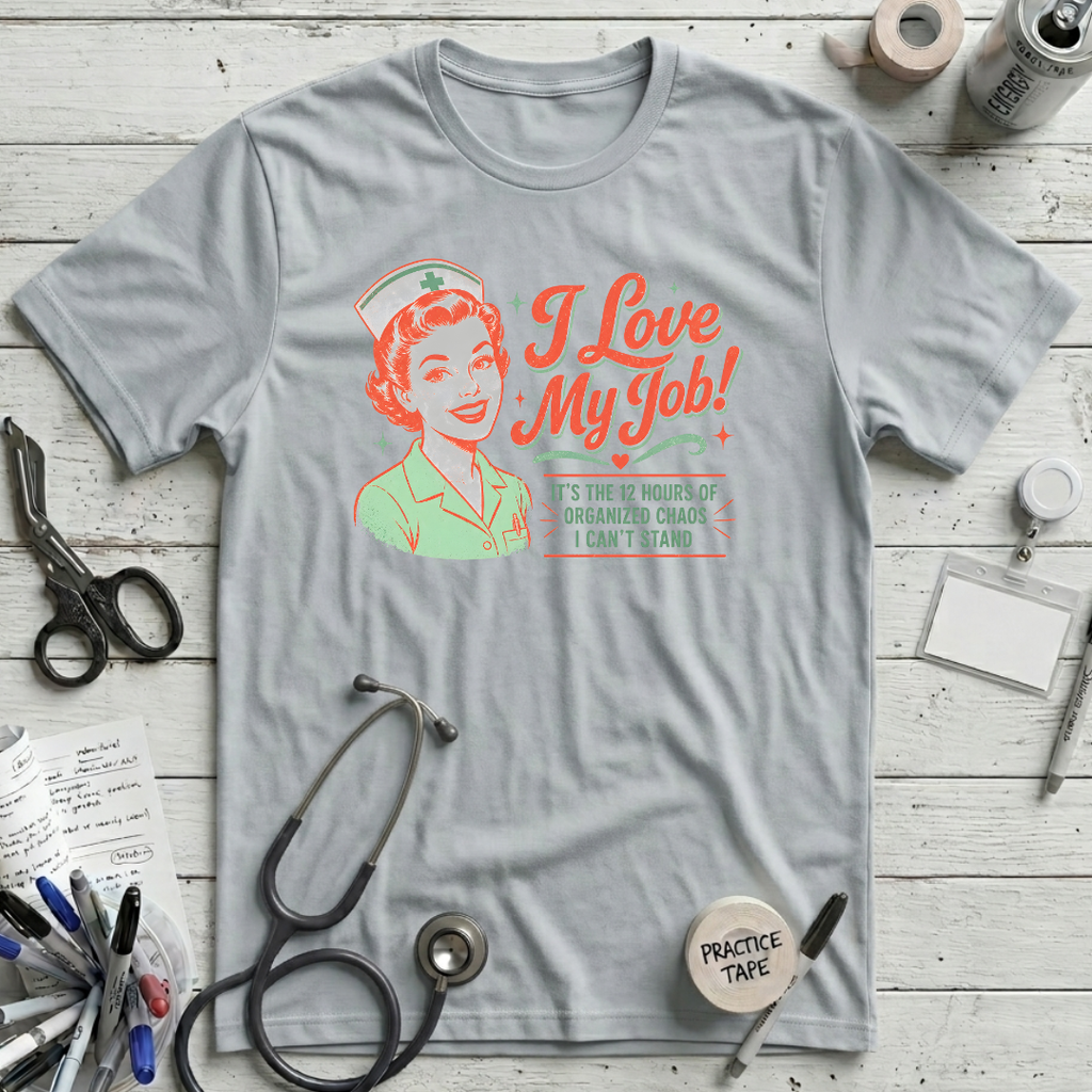 I Love My Job T-Shirt