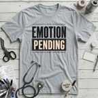 Emotion Pending T-Shirt