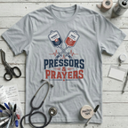 Pressors & Prayers T-Shirt