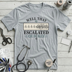 Escalated Quickly T-Shirt